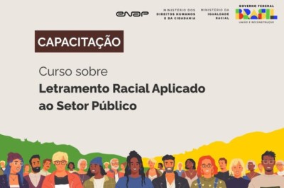 Governo Federal lança curso gratuito de letramento racial para servidores e sociedade civil