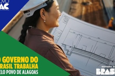 Campanha Trabalho pelo Brasil mostra como Novo PAC levou água ao semiárido de Alagoas e facilitou escoamento da produção